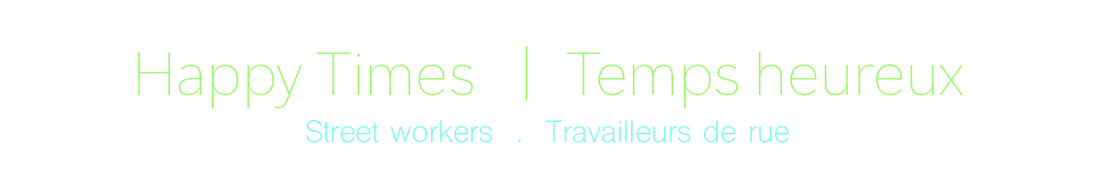 Collection Temps Heureux TRAVAILLEURS DE LA RUE | STREET WORKERS Happy Times Collection
