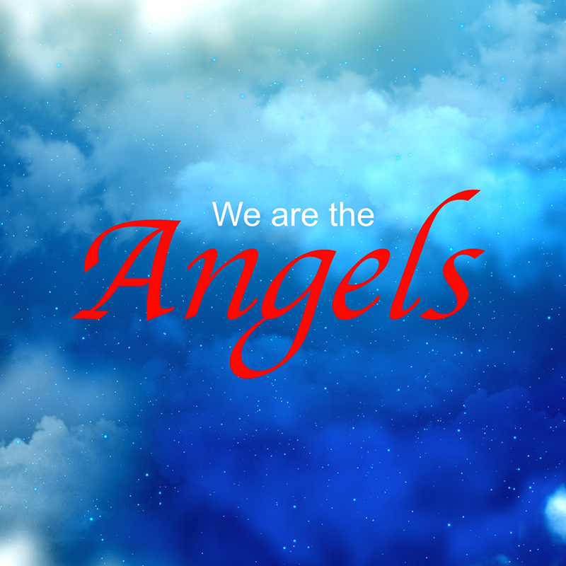 WE ARE THE ANGELS